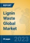 Lignin Waste Global Market Insights 2023, Analysis and Forecast to 2028, by Manufacturers, Regions, Technology, Application, Product Type - Product Thumbnail Image