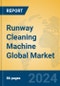 Runway Cleaning Machine Global Market Insights 2024, Analysis and Forecast to 2029, by Manufacturers, Regions, Technology, Application, Product Type - Product Image