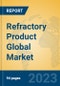 Refractory Product Global Market Insights 2023, Analysis and Forecast to 2028, by Manufacturers, Regions, Technology, Application, Product Type - Product Image