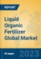 Liquid Organic Fertilizer Global Market Insights 2023, Analysis and Forecast to 2028, by Manufacturers, Regions, Technology, Application, Product Type - Product Image