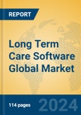 Long Term Care Software Global Market Insights 2024, Analysis and Forecast to 2029, by Market Participants, Regions, Technology, Application, and Product Type- Product Image