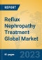 Reflux Nephropathy Treatment Global Market Insights 2023, Analysis and Forecast to 2028, by Manufacturers, Regions, Technology, Application, Product Type - Product Image