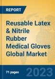 Reusable Latex & Nitrile Rubber Medical Gloves Global Market Insights 2023, Analysis and Forecast to 2028, by Manufacturers, Regions, Technology, Application, Product Type- Product Image