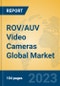 ROV/AUV Video Cameras Global Market Insights 2023, Analysis and Forecast to 2028, by Manufacturers, Regions, Technology, Application, Product Type - Product Image