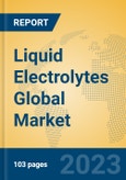 Liquid Electrolytes Global Market Insights 2023, Analysis and Forecast to 2028, by Manufacturers, Regions, Technology, Application, Product Type- Product Image