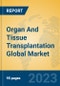 Organ And Tissue Transplantation Global Market Insights 2023, Analysis and Forecast to 2028, by Manufacturers, Regions, Technology, Application, Product Type - Product Image
