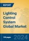 Lighting Control System Global Market Insights 2024, Analysis and Forecast to 2029, by Manufacturers, Regions, Technology, Application - Product Image