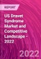 US Dravet Syndrome Market and Competitive Landscape - 2022 - Product Thumbnail Image