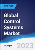 Global Control Systems Market Summary, Competitive Analysis and Forecast to 2027- Product Image