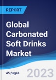Global Carbonated Soft Drinks Market Summary, Competitive Analysis and Forecast to 2027- Product Image