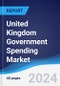 United Kingdom (UK) Government Spending Market Summary, Competitive Analysis and Forecast to 2028 - Product Image