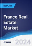 France Real Estate Market Summary, Competitive Analysis and Forecast to 2027- Product Image
