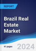 Brazil Real Estate Market Summary, Competitive Analysis and Forecast to 2028- Product Image
