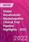Global Nonalcoholic Steatohepatitis Clinical Trial Pipeline Highlights - 2022 - Product Thumbnail Image