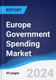 Europe Government Spending Market Summary, Competitive Analysis and Forecast to 2028- Product Image