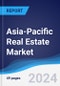 Asia-Pacific (APAC) Real Estate Market Summary, Competitive Analysis and Forecast to 2028 - Product Image