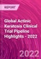 Global Actinic Keratosis Clinical Trial Pipeline Highlights - 2022 - Product Thumbnail Image