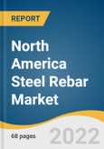 North America Steel Rebar Market Size, Share & Trends Analysis Report by Application (Construction, Infrastructure, Industrial), by Region (U.S., Canada, Mexico), and Segment Forecasts, 2022-2030- Product Image