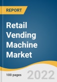 Retail Vending Machine Market Size, Share & Trends Analysis Report by Type (Beverage, Food Vending Machines), by Payment Mode (Cash, Cashless), by Application (Offices, Public Places), and Segment Forecasts, 2022-2030- Product Image