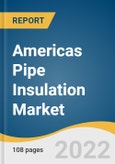 Americas Pipe Insulation Market Size, Share & Trends Analysis Report by Material (Cellular Glass, Polyurethane & Polyisocyanurate Foam, Fiberglass), by Application (Industrial, Building & Construction), by Region, and Segment Forecasts, 2022-2030- Product Image