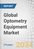 Global Optometry Equipment Market by Type (OCT, Ophthalmoscope, Autorefractor, Tonometer, Slitlamp, Wavefront Analyzer), Application (General Examination, Cataract, Glaucoma), End User (Eye Clinics, Hospitals), and Region - Forecast to 2029- Product Image