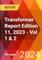 Transformer Report Edition 11, 2023 - Vol 1 & 2 - Product Thumbnail Image