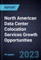 North American Data Center Colocation Services Growth Opportunities - Product Thumbnail Image