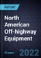 Growth Opportunities in North American Off-highway Equipment - Product Thumbnail Image