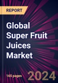 Global Super Fruit Juices Market 2024-2028- Product Image