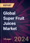 Global Super Fruit Juices Market 2024-2028 - Product Thumbnail Image