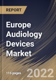 Europe Audiology Devices Market Size, Share & Industry Trends Analysis Report By Technology (Digital and Analog), By Product, By Hearing Aids Type, By Distribution Channel, By End User, By Country and Growth Forecast, 2022 - 2028- Product Image