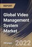 Global Video Management System Market Size, Share & Industry Trends Analysis Report By Technology, By Vertical, By Component (Solution and Services), By Deployment Type (On-Premise and Cloud), By Application, By Regional Outlook and Forecast, 2022 - 2028- Product Image