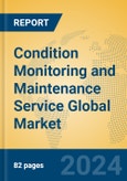 Condition Monitoring and Maintenance Service Global Market Insights 2024, Analysis and Forecast to 2029, by Market Participants, Regions, Technology- Product Image