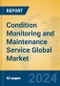 Condition Monitoring and Maintenance Service Global Market Insights 2024, Analysis and Forecast to 2029, by Market Participants, Regions, Technology - Product Image