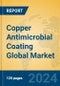 Copper Antimicrobial Coating Global Market Insights 2024, Analysis and Forecast to 2029, by Manufacturers, Regions, Technology, Application - Product Thumbnail Image