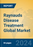 Raynauds Disease Treatment Global Market Insights 2024, Analysis and Forecast to 2029, by Manufacturers, Regions, Technology, Application- Product Image