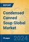 Condensed Canned Soup Global Market Insights 2024, Analysis and Forecast to 2029, by Manufacturers, Regions, Technology, Application, and Product Type - Product Image