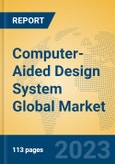 Computer-Aided Design System Global Market Insights 2023, Analysis and Forecast to 2028, by Manufacturers, Regions, Technology, Product Type- Product Image