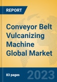Conveyor Belt Vulcanizing Machine Global Market Insights 2023, Analysis and Forecast to 2028, by Manufacturers, Regions, Technology, Application, Product Type- Product Image