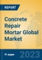Concrete Repair Mortar Global Market Insights 2023, Analysis and Forecast to 2028, by Manufacturers, Regions, Technology, Application, Product Type - Product Image