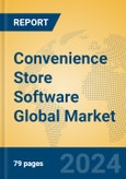 Convenience Store Software Global Market Insights 2024, Analysis and Forecast to 2029, by Manufacturers, Regions, Technology, Application, and Product Type- Product Image