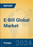 E-Bill Global Market Insights 2024, Analysis and Forecast to 2029, by Market Participants, Regions, Technology- Product Image