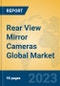 Rear View Mirror Cameras Global Market Insights 2023, Analysis and Forecast to 2028, by Manufacturers, Regions, Technology, Application, Product Type - Product Image