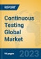 Continuous Testing Global Market Insights 2023, Analysis and Forecast to 2028, by Market Participants, Regions, Technology, Application, Product Type - Product Thumbnail Image