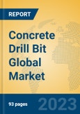 Concrete Drill Bit Global Market Insights 2023, Analysis and Forecast to 2028, by Manufacturers, Regions, Technology, Application, Product Type- Product Image