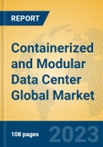 Containerized and Modular Data Center Global Market Insights 2023, Analysis and Forecast to 2028, by Manufacturers, Regions, Technology, Product Type- Product Image