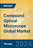 Compound Optical Microscope Global Market Insights 2024, Analysis and Forecast to 2029, by Manufacturers, Regions, Technology, Application- Product Image