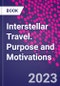 Interstellar Travel. Purpose and Motivations - Product Image