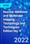 Nuclear Medicine and Molecular Imaging. Technology and Techniques. Edition No. 9 - Product Thumbnail Image
