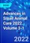 Advances in Small Animal Care 2022. Volume 3-1 - Product Image